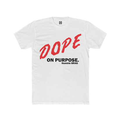 Dope On Purpose Tee