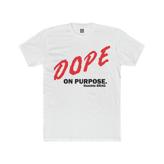 Dope On Purpose Tee
