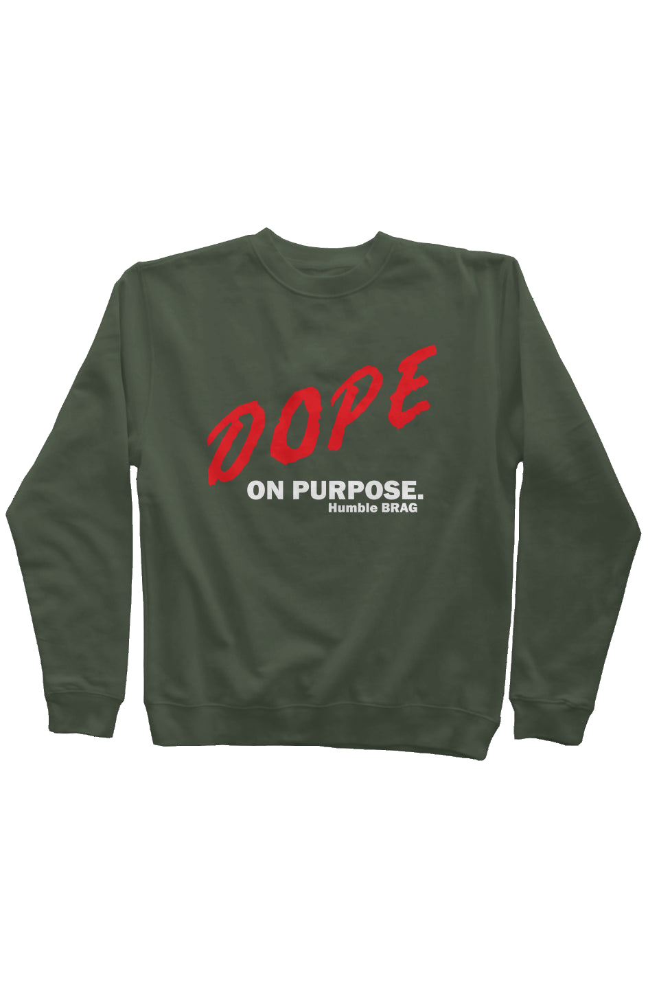 Dope on Purpose Sweatshirt