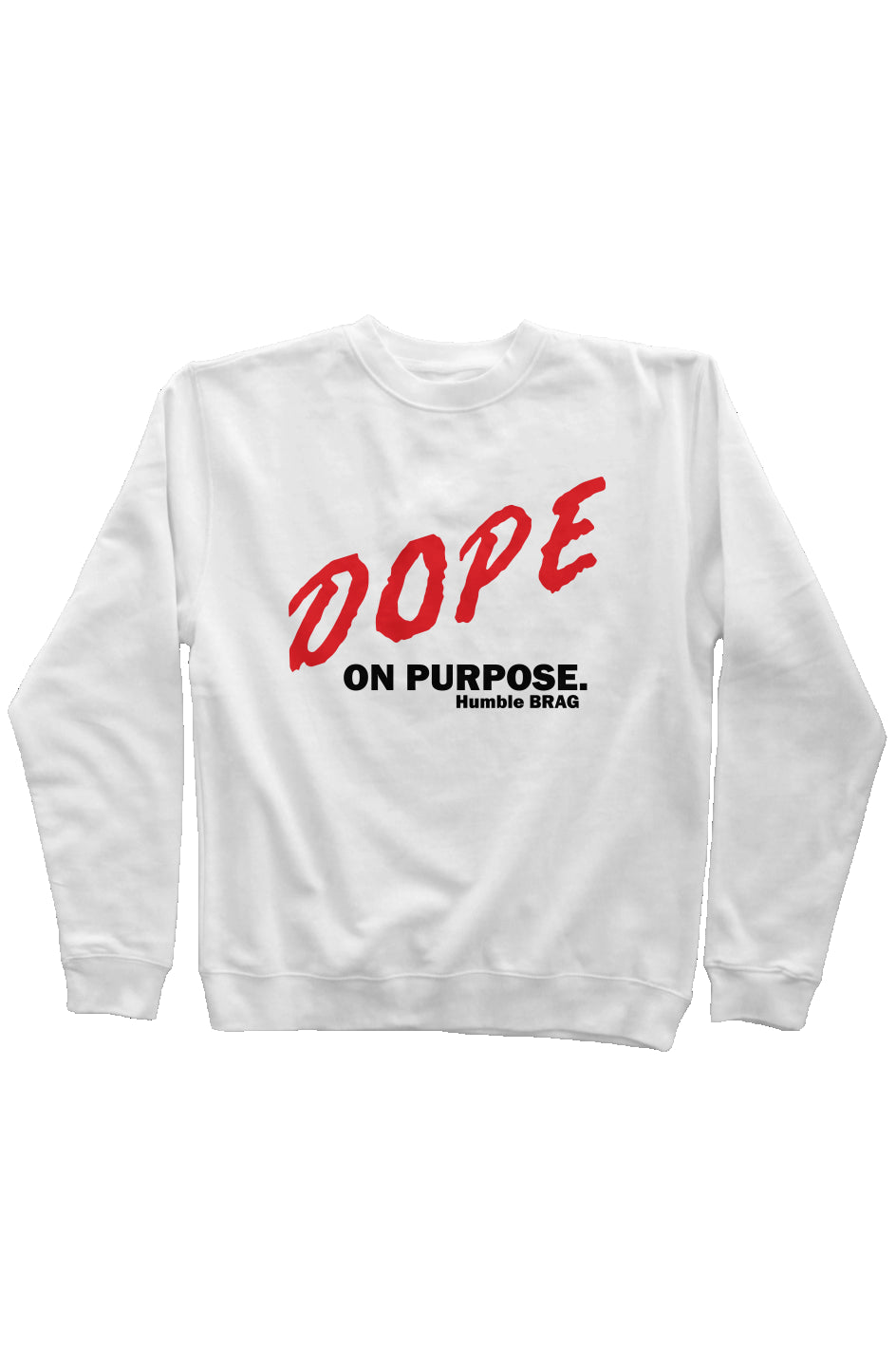 Dope on Purpose Sweatshirt