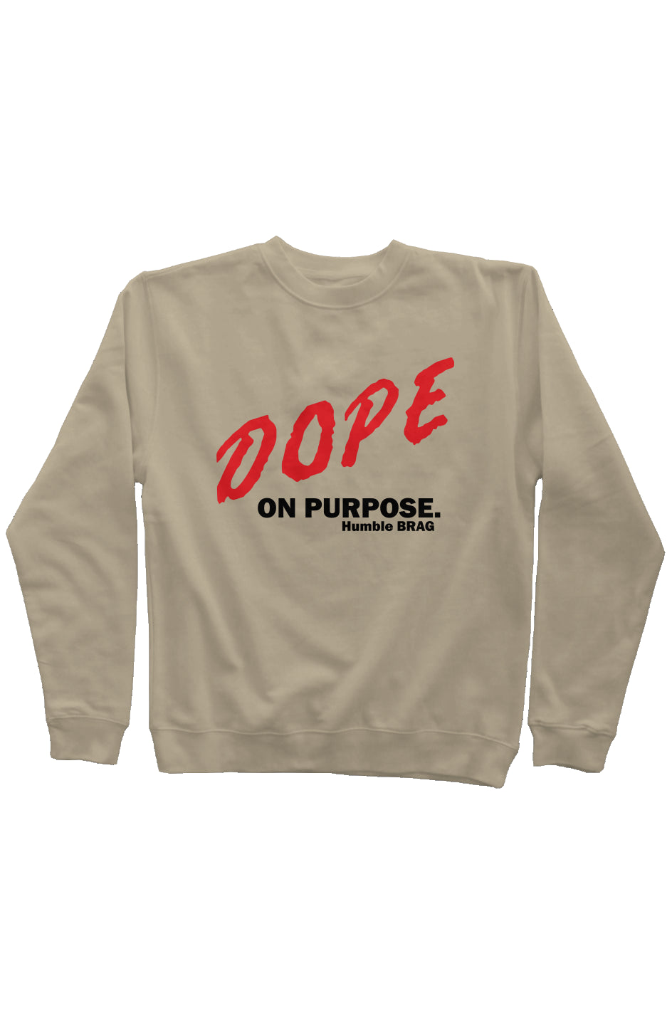 Dope on Purpose Sweatshirt