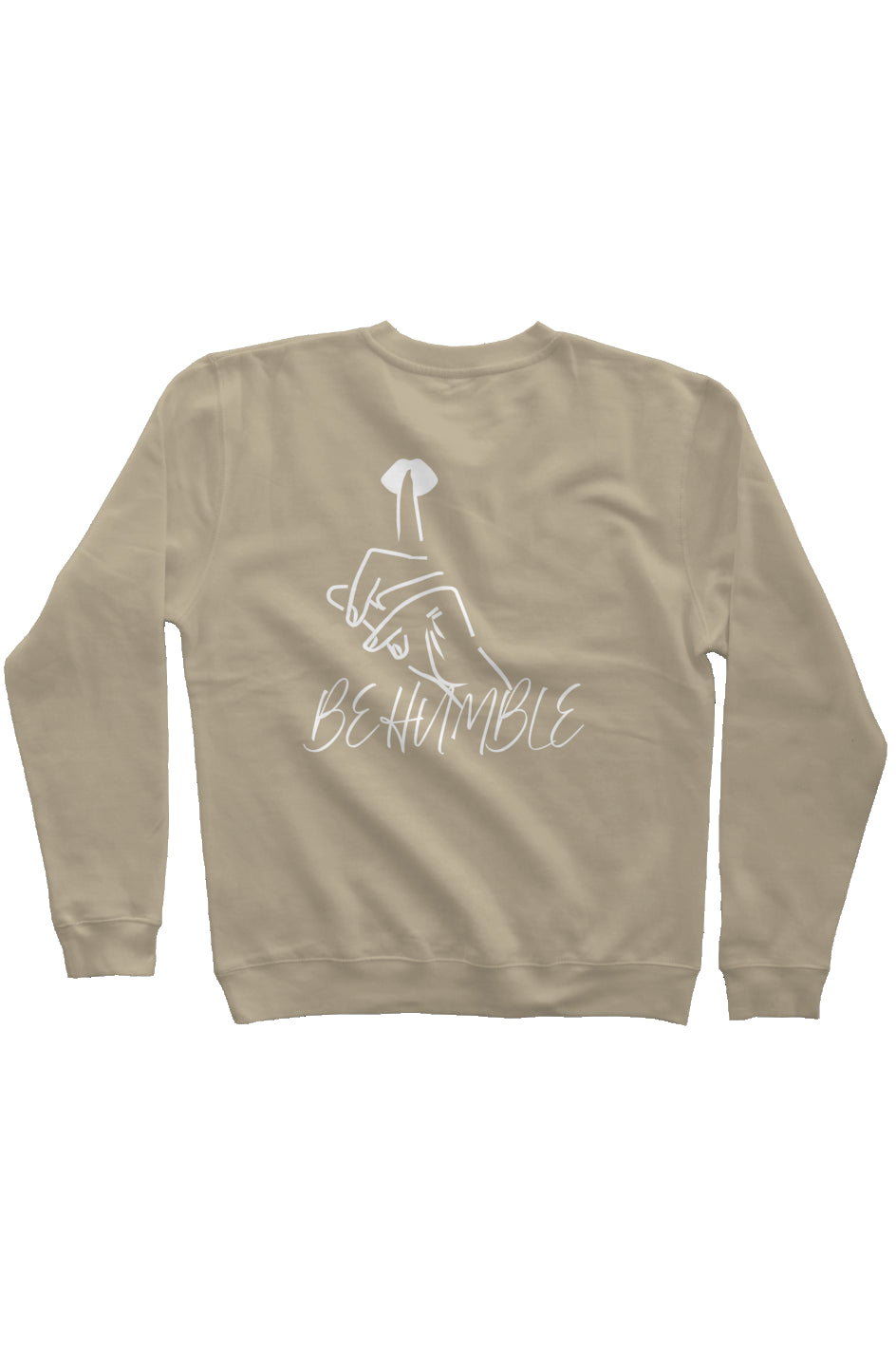 Be Humble Sweatshirt White