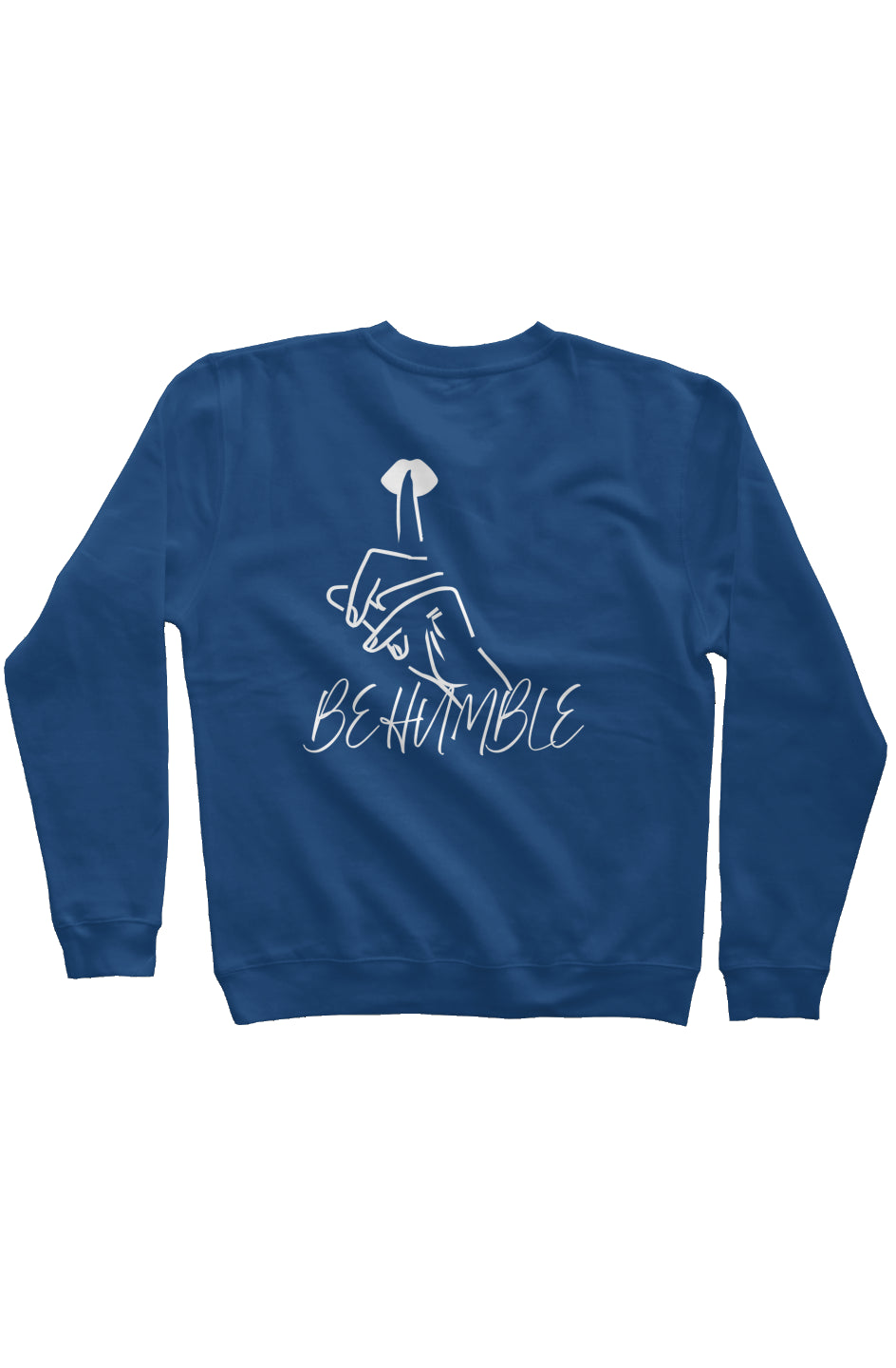 Be Humble Sweatshirt White